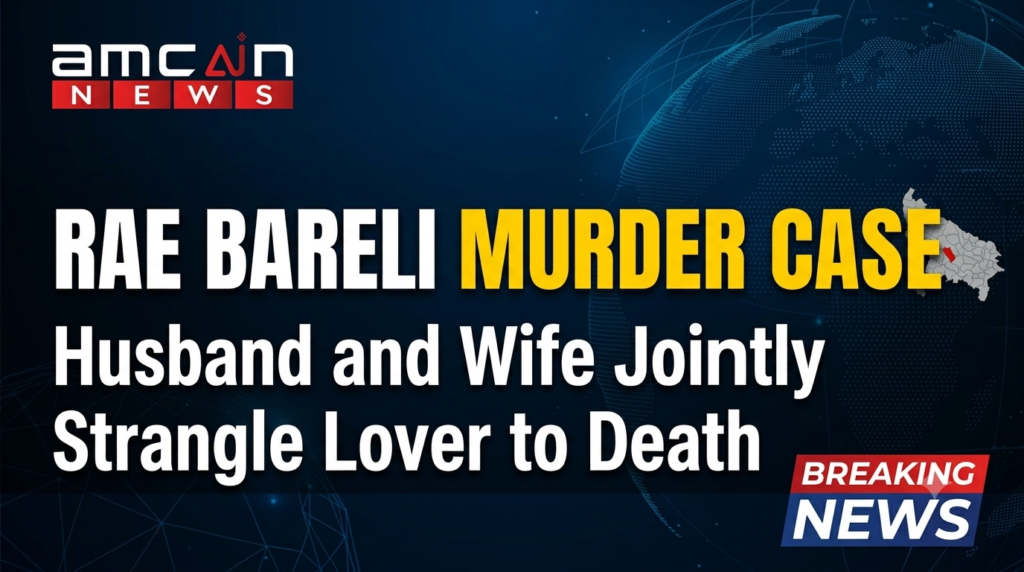 Rae Bareli Murder Case: Husband and Wife Jointly Strangle Lover to Death