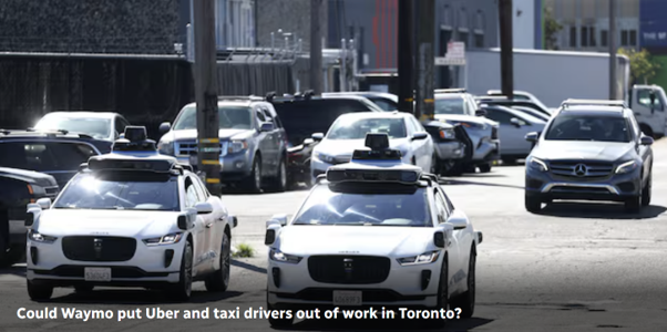 Waymo could push Toronto taxi and Uber drivers off the road